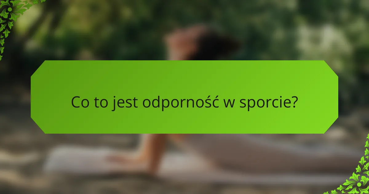 Co to jest odporność w sporcie?